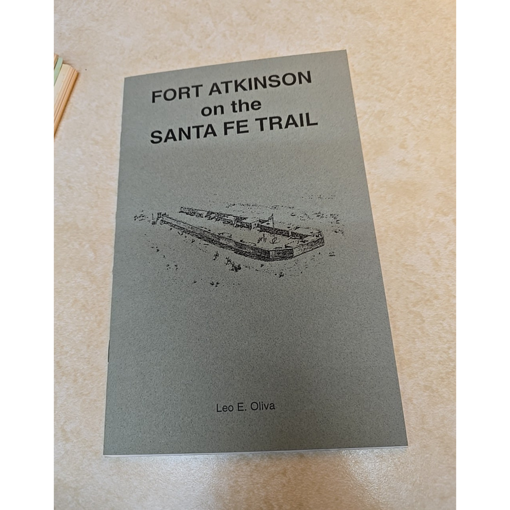 Fort Atkinson on the Santa Fe Trail 1850-1854 by Leo E. Oliva‎ Paperback Book